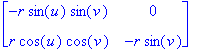 matrix([[-r*sin(u)*sin(v), 0], [r*cos(u)*cos(v), -r*sin(v)]])