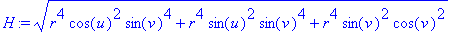 H := (r^4*cos(u)^2*sin(v)^4+r^4*sin(u)^2*sin(v)^4+r^4*sin(v)^2*cos(v)^2)^(1/2)