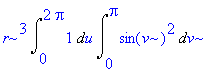 r^3*Int(1,u = 0 .. 2*Pi)*Int(sin(v)^2,v = 0 .. Pi)