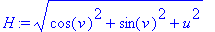 H := (cos(v)^2+sin(v)^2+u^2)^(1/2)