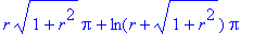 r*(1+r^2)^(1/2)*Pi+ln(r+(1+r^2)^(1/2))*Pi