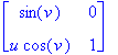 matrix([[sin(v), 0], [u*cos(v), 1]])